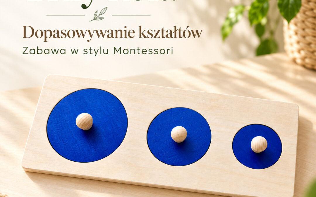 Zabawy Montessori w domu – 10 prostych aktywności